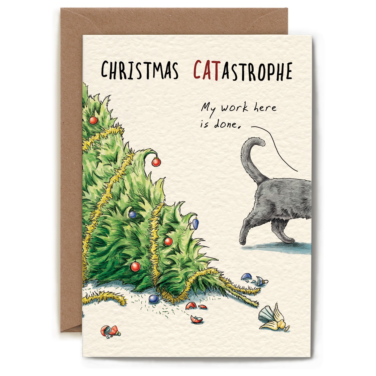 A toppled Christmas tree with scattered broken ornaments and a cat walking away. The card reads “Christmas CATastrophe” and “My work here is done.” indicating the cat&