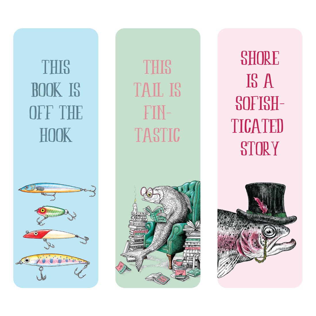 Three Bewilderbeest artwork bookmarks: One features fishing lures with the pun, &quot;This book is off the hook,&quot; another showcases a fish reading a book with &quot;This tail is fin-tastic,&quot; and a third displays a fish in a top hat declaring, &quot;Shore is a sofish-ticated story.