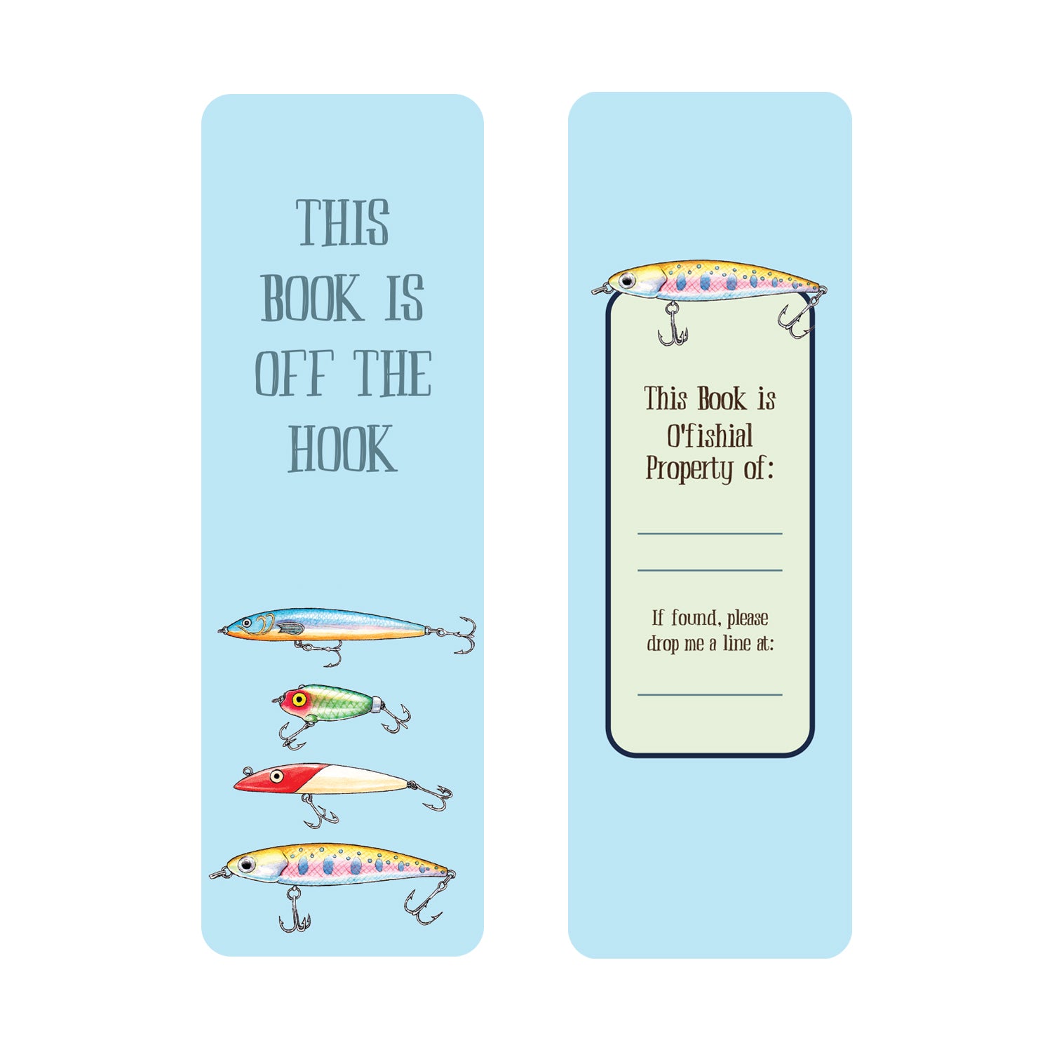 A blue Sofisticated Bookmark: The front featuring the pun "This book is off the hook" with Bewilderbeest artwork of fishing lures and the back featuring "This book is o&
