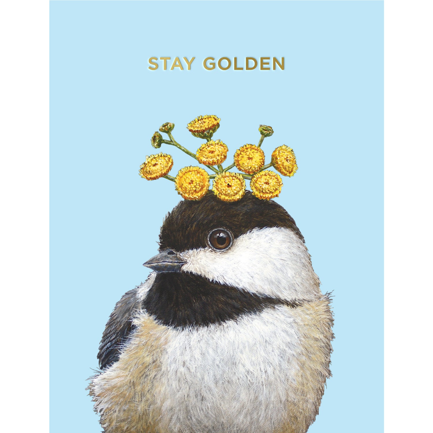 A greeting card featuring an illustration of a chickadee bird with a crown of yellow flowers on its head, with gold foil text &