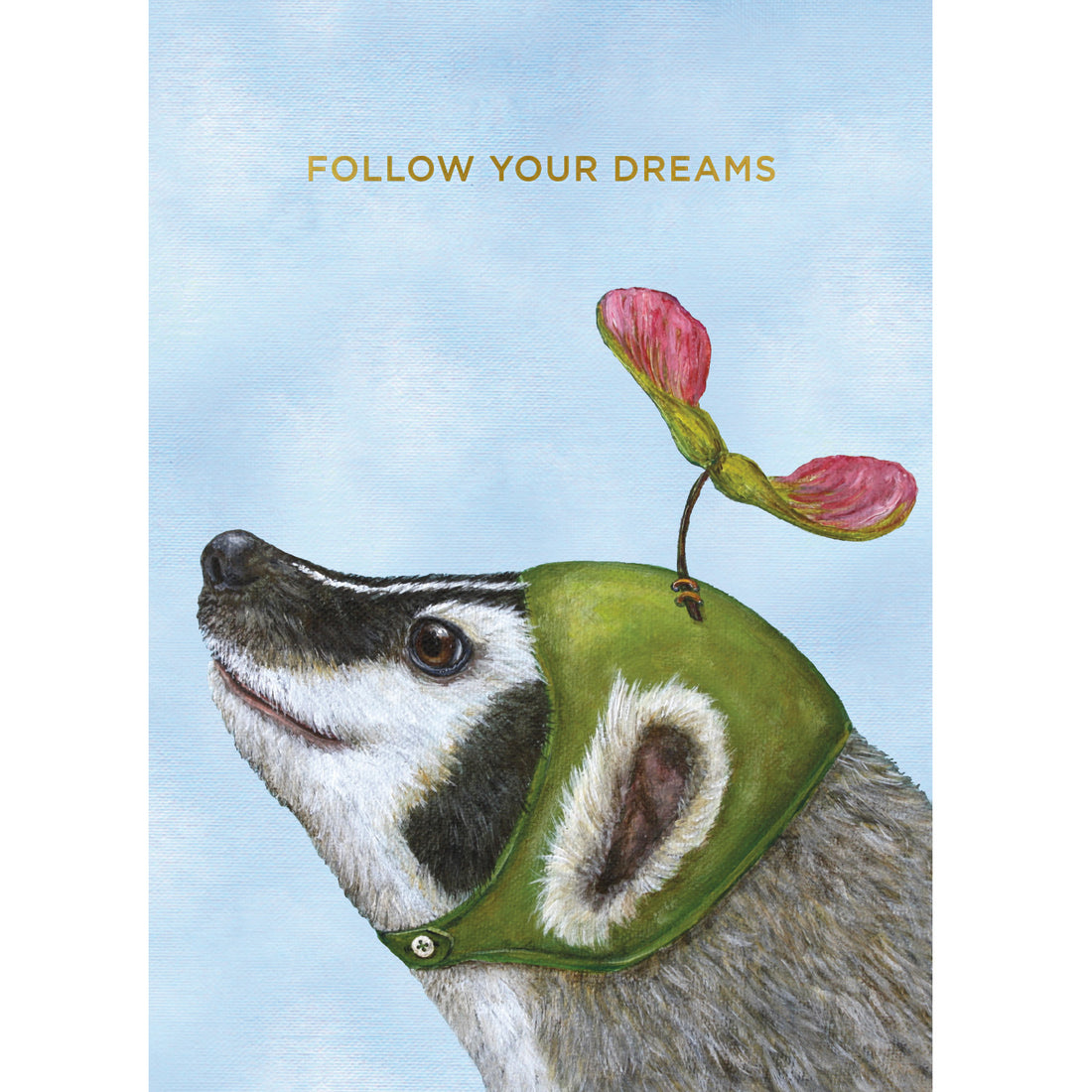 An illustration of a badger wearing a green cap with a sprout and pink petals looks upward; text above reads &quot;FOLLOW YOUR DREAMS&quot; on a blue sky.