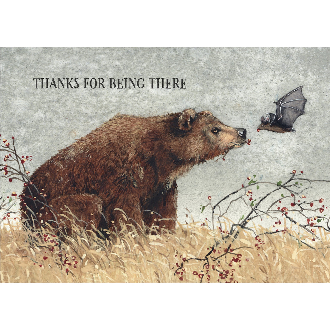 An illustration of a bear sitting in tall grass looking at a small bat in flight. Text above reads, &quot;THANKS FOR BEING THERE.&quot; Red berries are scattered on shrubs in the foreground.
