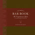 Ultimate Bar Book: the comprehensive guide to wine, spirits, and drink recipes by Chronicle Books.
